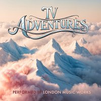 London Music Works – TV Adventures
