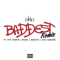 AKA, Fifi Cooper, Rouge, Moozlie & Gigi Lamayne – Baddest (Remix)