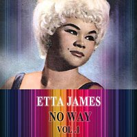 Etta James – No Way Vol. 1