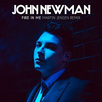 John Newman – Fire In Me [Martin Jensen Remix]
