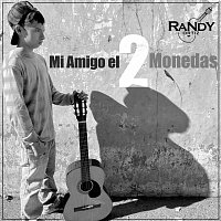 Randy Ortiz – Mi Amigo El 2 Monedas