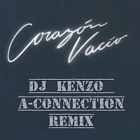 DJ Kenzo, A-Connection – Corazón Vacío [DJ Kenzo & A-Connection Remix]