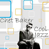 Chet Baker – Cool Jazz