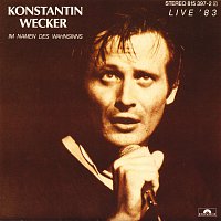 Konstantin Wecker – Im Namen Des Wahnsinns - Live '83