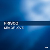 Frisco – Sea Of Love