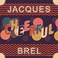 Jacques Brel – Cheerful