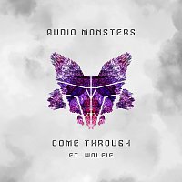 Audio Monsters, Wolfie – Come Through