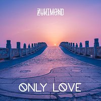 ZuKimond – Only love
