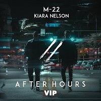 M-22, Kiara Nelson – After Hours [VIP]