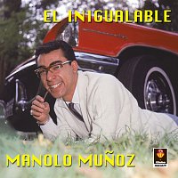 Manolo Munoz – El Inigualable