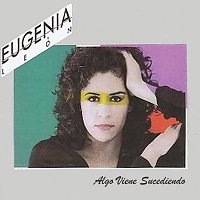 Eugenia León – Algo Viene Sucediendo