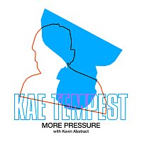 Kae Tempest, Kevin Abstract – More Pressure