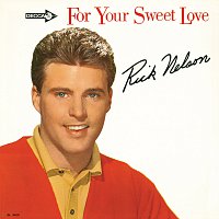 Rick Nelson – For Your Sweet Love