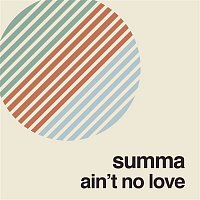 Ain't No Love – Summa