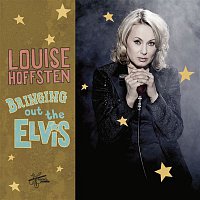 Louise Hoffsten – Bringing Out The Elvis