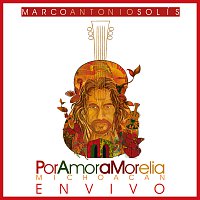 Marco Antonio Solís – Por Amor A Morelia Michoacán [Live]