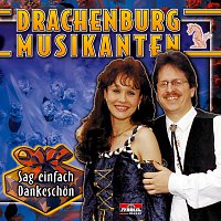 Drachenburg Musikanten – Sag einfach Dankeschon