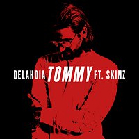 Delahoia, Skinz – Tommy