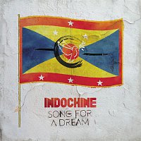 Indochine – Song for a Dream