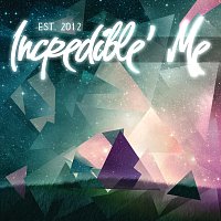 Incredible' Me – Est. 2012