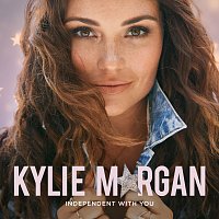 Kylie Morgan – Independent With You