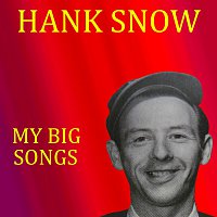 Hank Snow – My Big Songs