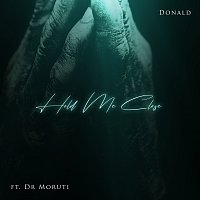 Donald, Dr Moruti – Hold Me Close