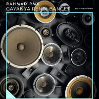 Rahmad RMX – Gayanya Pendi Banget