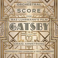 Craig Armstrong – The Orchestral Score From Baz Luhrmann's Film The Great Gatsby