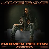 Carmen DeLeon – Juegas [Acústica]