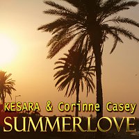 Kesara & Corinne Casey – Kesara & Corinne Casey - Summerlove