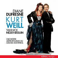Orchestre Métropolitain, Yannick Nézet-Séguin, Diane Dufresne – Weill, K.: Songs & Symphony No. 2