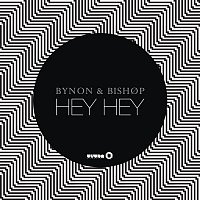 BYNON & Bishop – Hey Hey