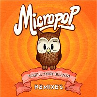 MicroPop – Smell Your Bacon [Remixes]