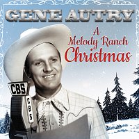 Gene Autry – Gene Autry: A Melody Ranch Christmas