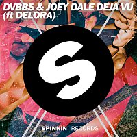 DVBBS & Joey Dale – Deja Vu (feat. Delora)