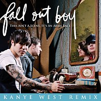 Fall Out Boy, Kanye West – This Ain't A Scene, It's An Arms Race [Kanye West Remix (Clean Main Version)]