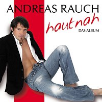 Andreas Rauch – Hautnah