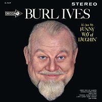 Burl Ives – It's Just My Funny Way Of Laughin'