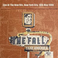 The Fall – Take America: Live At The New Ritz, New York City, 18th May 1990