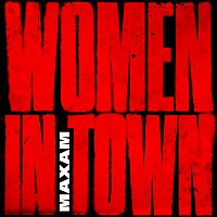 MAXAM – Women In Town