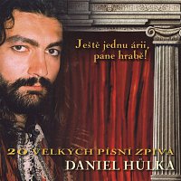 Daniel Hůlka – Ještě jednu árii, pane hrabě!