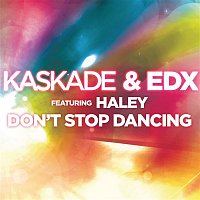 Kaskade & EDX – Don't Stop Dancing (feat. Haley)