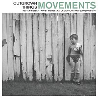 Movements – Outgrown Things