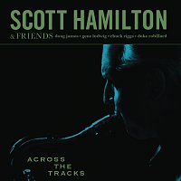 Scott Hamilton – Across The Tracks