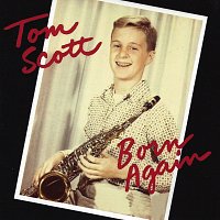 Tom Scott – Born Again