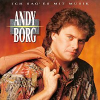Andy Borg – Ich sag' es mit Musik