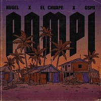 HUGEL x El Chuape x GSPR – Pompi