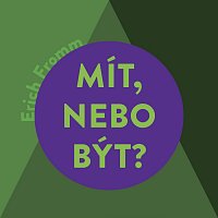 Miroslav Černý – Fromm: Mít, nebo být?