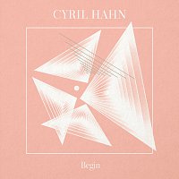 Cyril Hahn – Begin